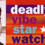 Deadly Vibe Star Watch – Grant Hansen